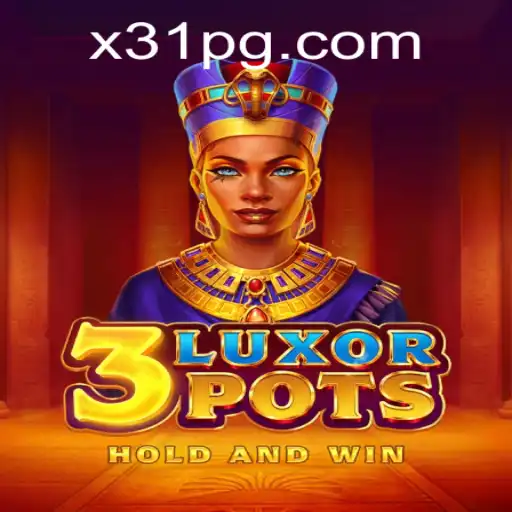 Unveiling 3LuxorPots: An Immersive Gaming Adventure on x31.com